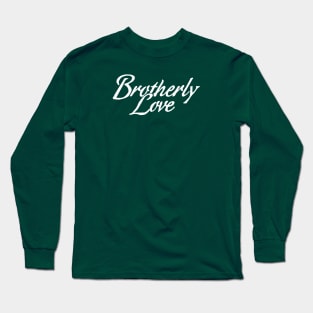 Brotherly Love Long Sleeve T-Shirt